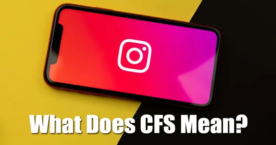 What Do CFS Mean on Instagram