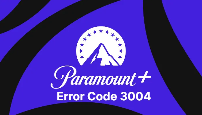 paramount-plus-error-code-3004