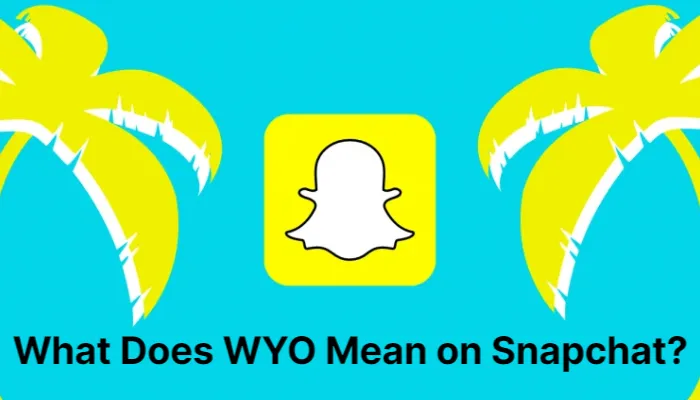 what-does-wyo-mean-on-snapchat
