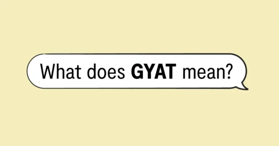 What Does GYAT Mean on Snapchat